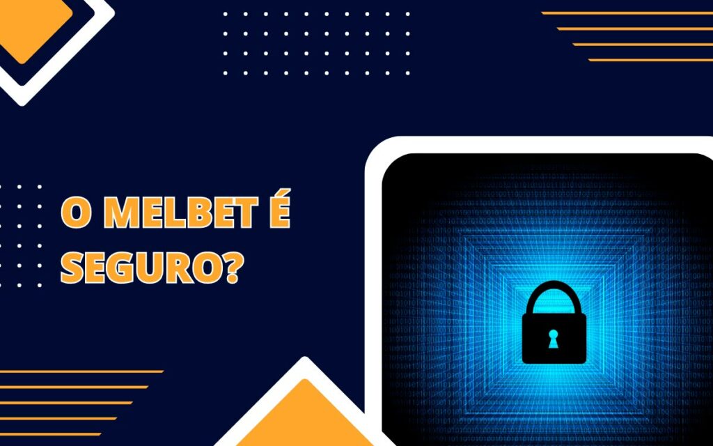 Segurança e confiabilidade do site Melbet Brasil
